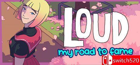 《LOUD：通往名望之路（LOUD: My Road to Fame）》Build 10811122 P2P硬盘版[CN/EN/JP]