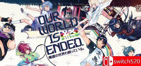 《我们的世界已终结。（Our World Is Ended.）》v3863335 P2P硬盘版[EN/JP]