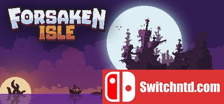 《遗弃岛屿（Forsaken Isle）》Build 12752823 P2P免安装未加密版[EN]