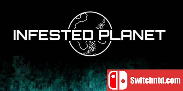 《绝命星球（Infested Planet）》集成Planetary Campaign DLC Unleashed硬盘版[EN]_0