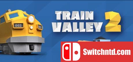 《火车山谷2（Train Valley 2）》官方中文 集成专利申请DLC TiNYiSO镜像版[CN/EN]