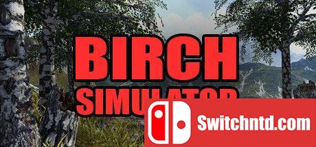 《桦树模拟器（Birch Simulator）》TENOKE镜像版[EN]