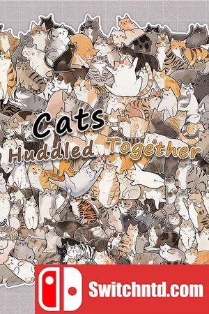 《挤在一起的猫猫（Cats Huddled Together）》Build 13309780 P2P硬盘版[CN/TW/EN/JP]