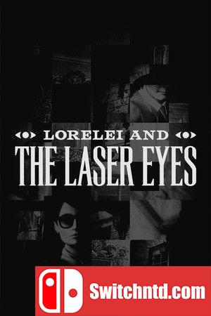 《洛蕾莱与激光眼（Lorelei and the Laser Eyes）》官方中文 TENOKE镜像版[CN/TW/EN/JP]