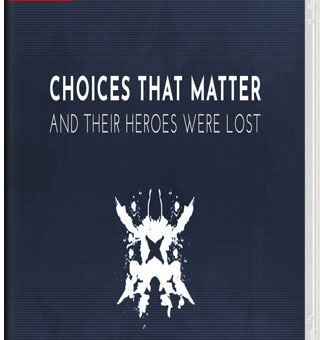 至关重要的选择：他们的英雄 Choices That Matter: And Their Heroes Were Lost_0