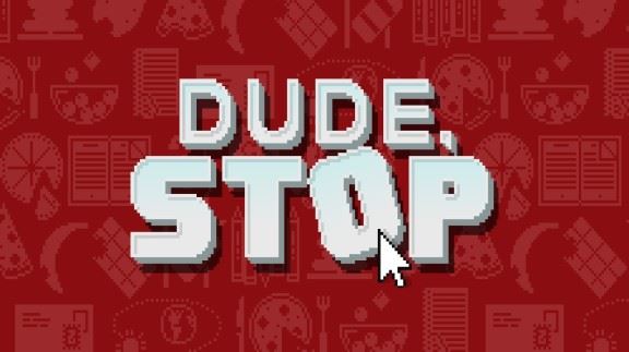 哥们，停下！ Dude, Stop_0