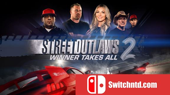 街头飙车族2：赢家通吃 Street Outlaws 2: Winner Takes All_0