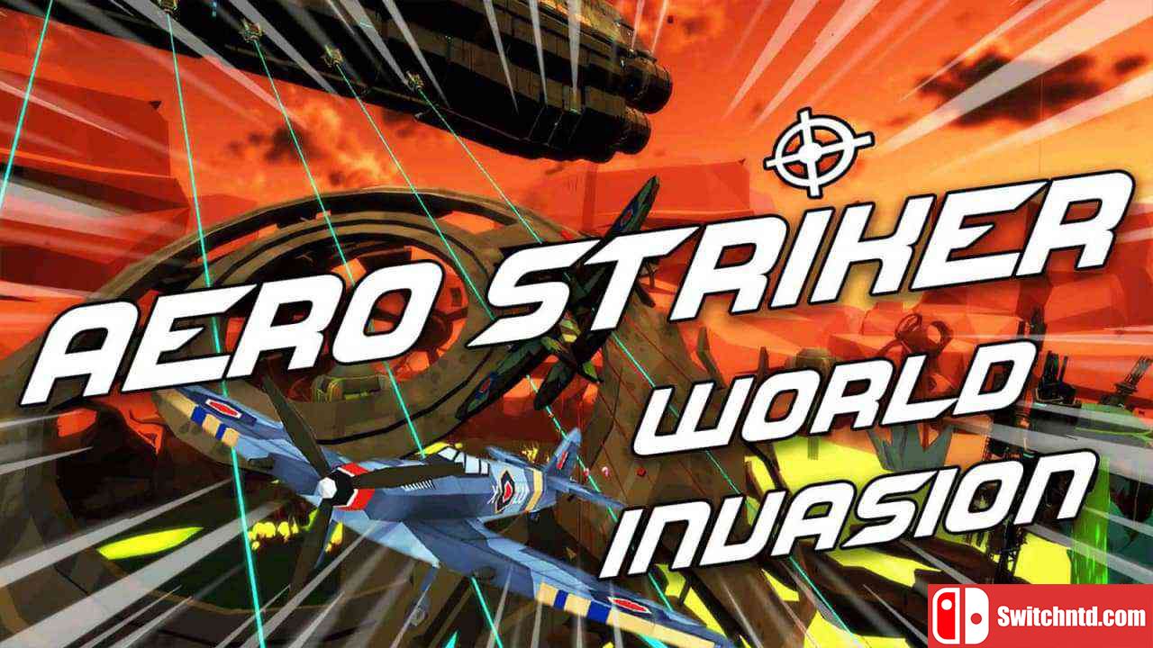 航空前锋 – 世界入侵丨Aero Striker – World Invasion_0