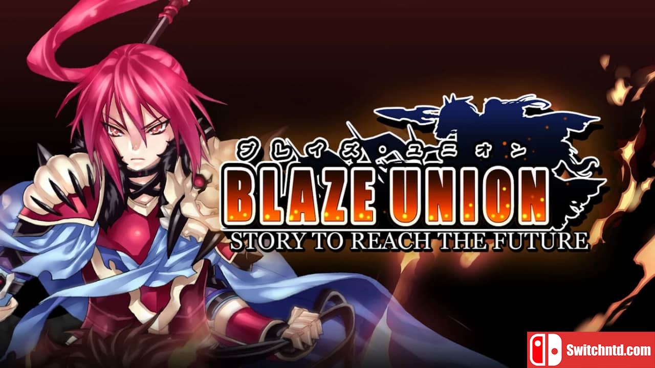 烈焰同盟丨ブレイズ・ユニオン BLAZE UNION -STORY TO REACH THE FUTURE –_0