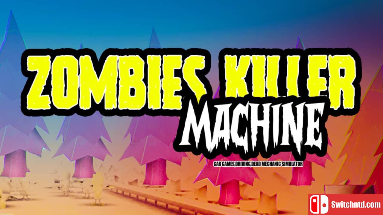 猎杀僵尸机器丨Zombies Killer Machine_0