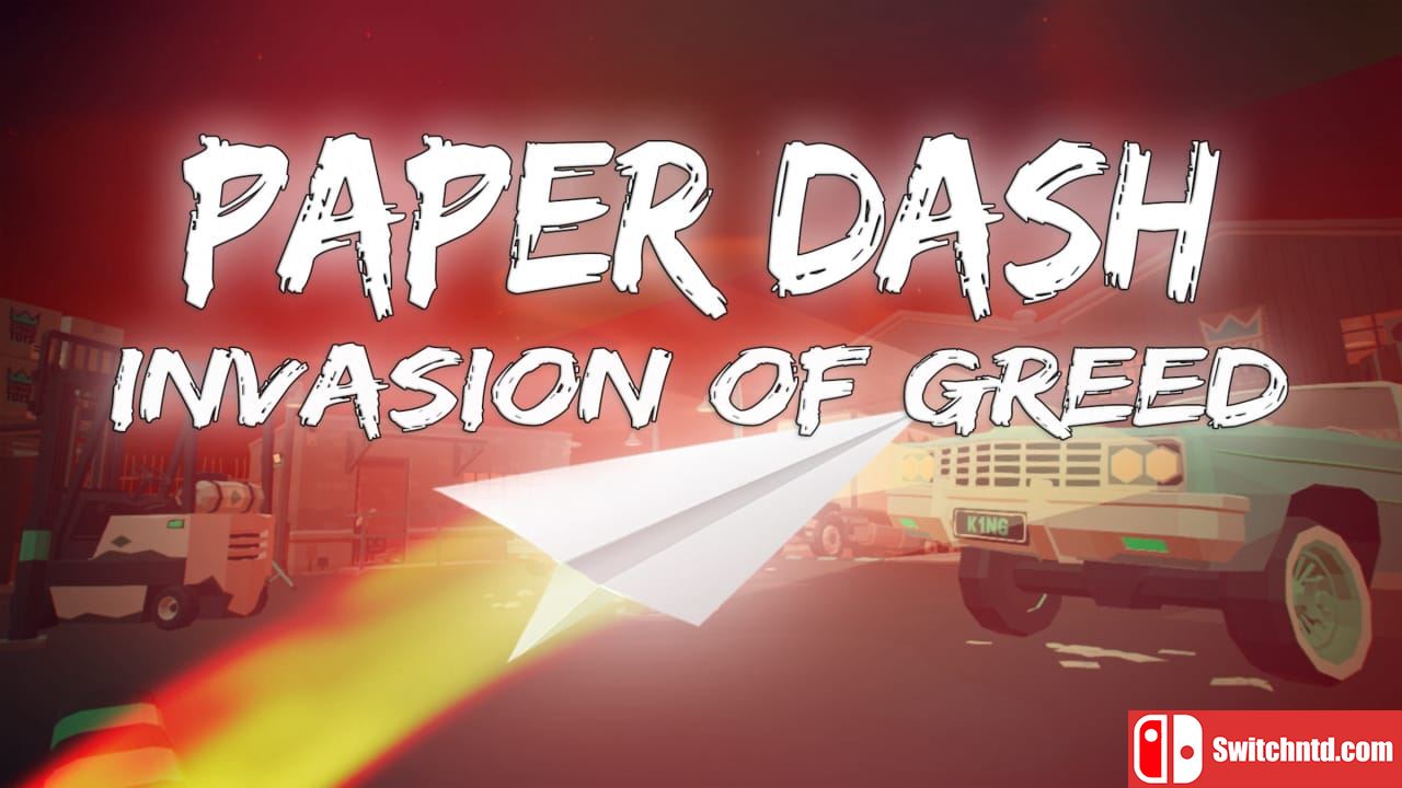 纸飞机冲刺：贪婪入侵丨Paper Dash – Invasion of Greed_0