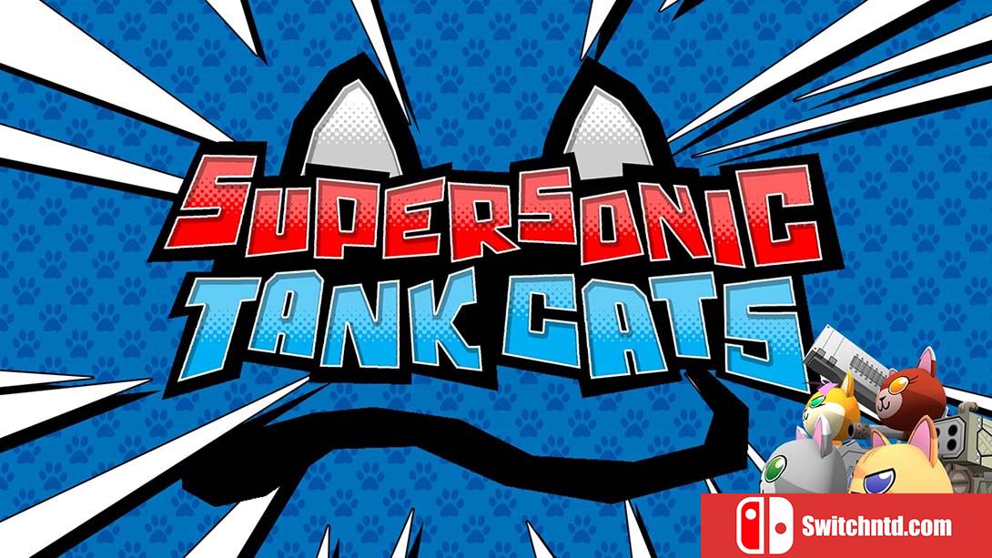 超音速坦克猫 Supersonic Tank Cats 中文_0