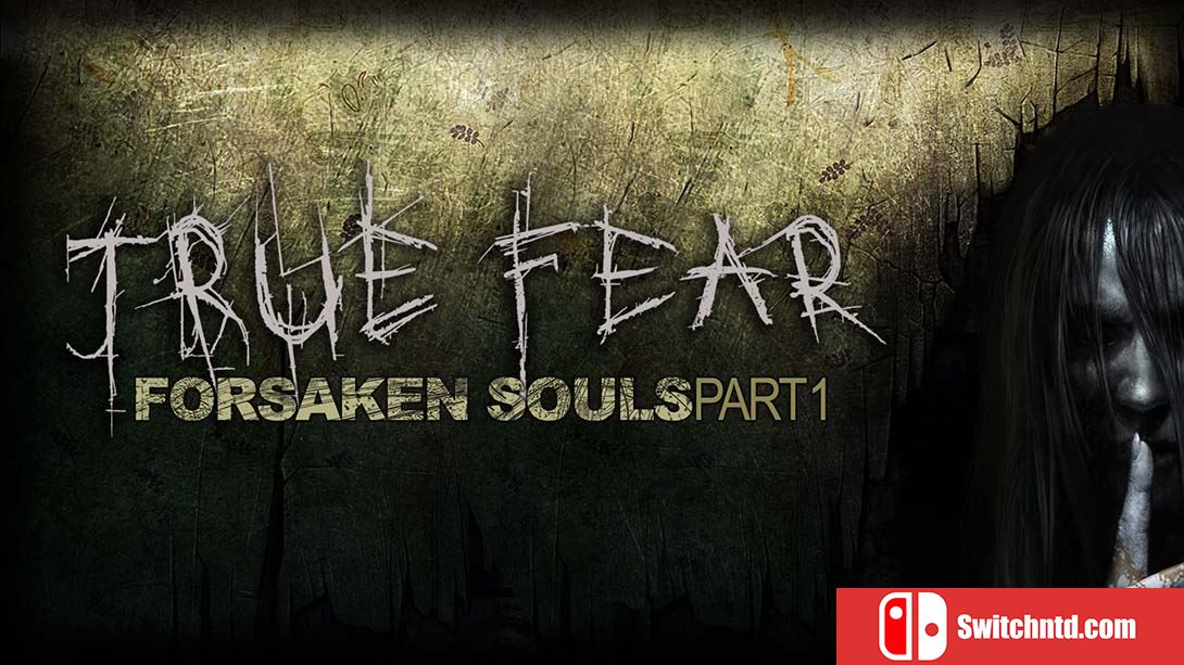 真实恐惧：被遗弃的灵魂 第一部分 True Fear: Forsaken Souls 英语_0