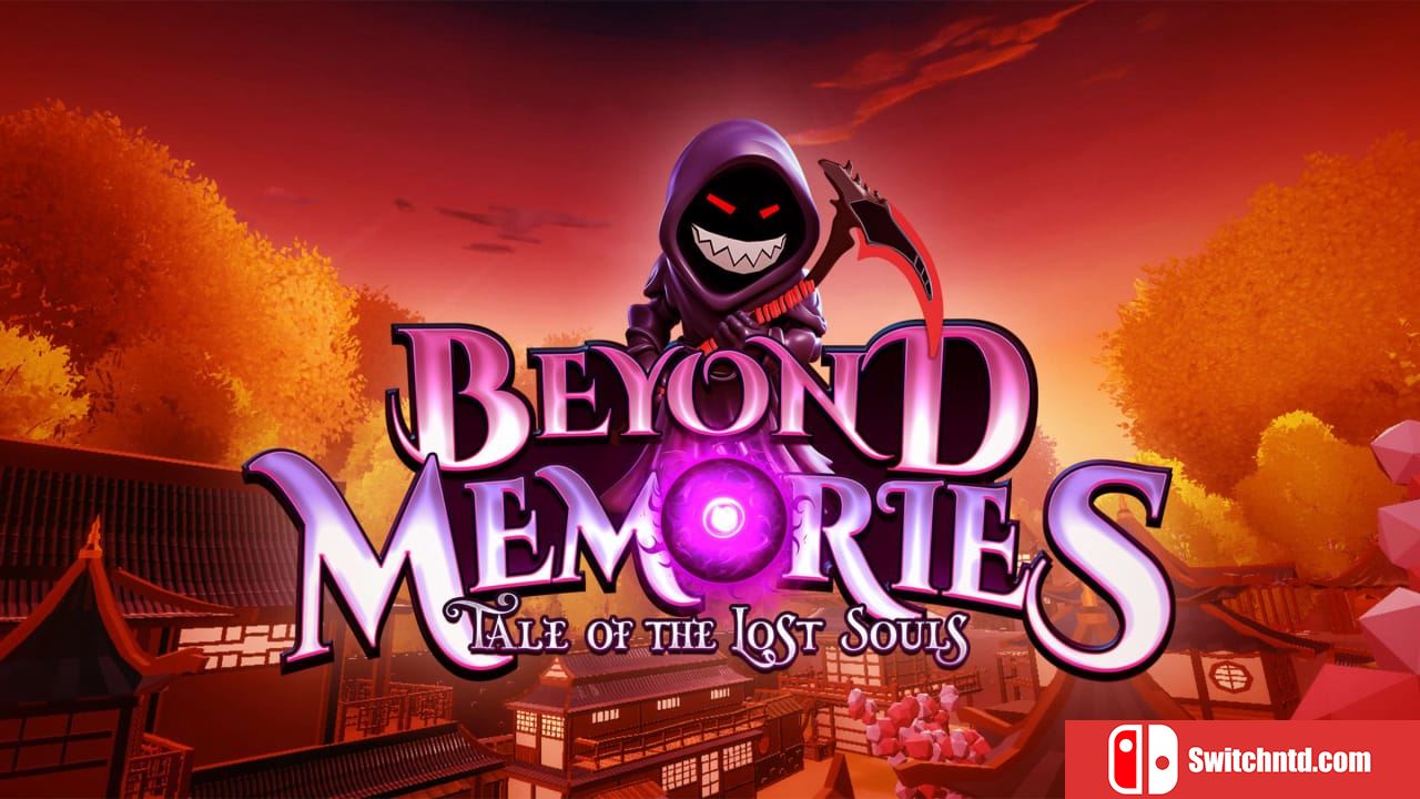 超越记忆-迷失灵魂的故事丨Beyond Memories – Tale of the Lost Souls_0