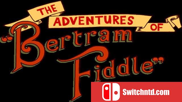 伯特伦·费德勒历险记 Adventures of Bertram Fiddle_5