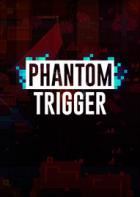 幻影扳机 Phantom Trigger