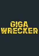 千兆破坏者 GIGA WRECKER