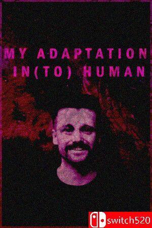 《我的适应：人类（MY ADAPTATION IN(TO) HUMAN）》Build 14347811 P2P硬盘版[EN]